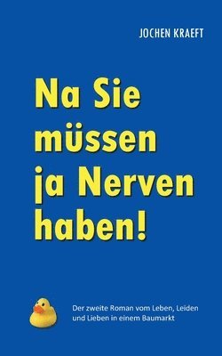 bokomslag Na Sie müssen ja Nerven haben!