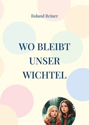 Wo bleibt unser Wichtel