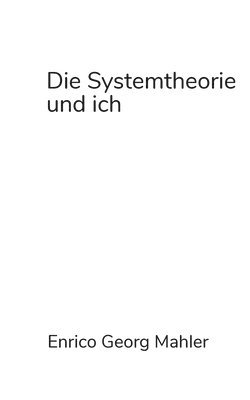 bokomslag Die Systemtheorie und ich