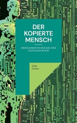 Felix Ferber - kopierte Mensch, Häftad