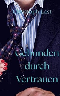 bokomslag Gebunden durch Vertrauen