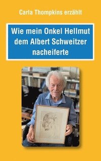 bokomslag Wie mein Bruder Hellmut dem Albert Schweitzer nacheiferte