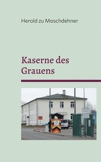 bokomslag Kaserne des Grauens: Bundeswehrstützpunkt Torgelow