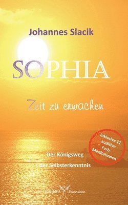 bokomslag SOPHIA - Zeit zu erwachen: Der Königsweg der Selbsterkenntnis