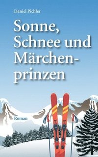 bokomslag Sonne, Schnee und Märchenprinzen: Winter '98