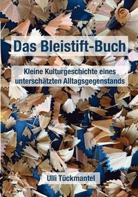 bokomslag Das Bleistift-Buch: Kleine Kulturgeschichte eines unterschätzten Alltagsgegenstands