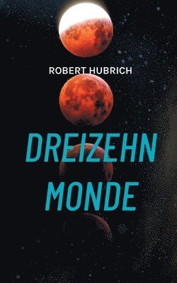 Dreizehn Monde 1