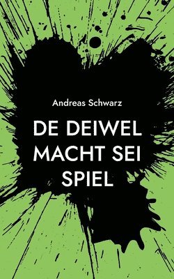 Andreas Schwarz - De Deiwel macht sei Spiel, Häftad