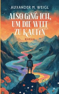bokomslag Also ging ich, um die Welt zu kaufen