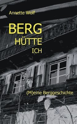 bokomslag Berg Hütte ich
