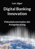 Lars Jäger - Digital Banking Innovation, Inbunden