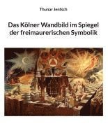 bokomslag Das Kölner Wandbild im Spiegel der freimaurerischen Symbolik