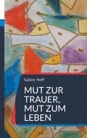 bokomslag Mut zur Trauer, Mut zum Leben