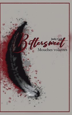 Bittersweet: Mouches volantes 1