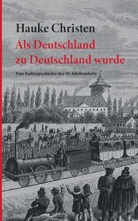 bokomslag Als Deutschland zu Deutschland wurde