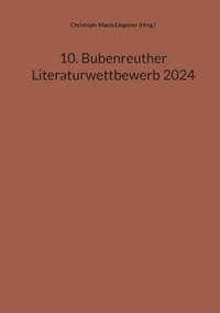 bokomslag 10. Bubenreuther Literaturwettbewerb 2024