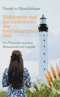 bokomslag Hiddensee und das Geheimnis der beschleunigten Zeit