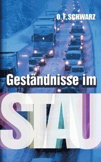 bokomslag Geständnisse im Stau