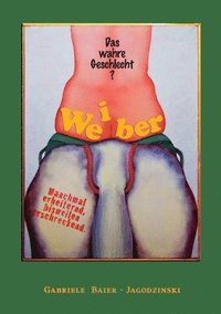 bokomslag Weiber - Das wahre Geschlecht?