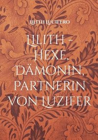 bokomslag Lilith - Hexe, Dmonin, Partnerin von Luzifer