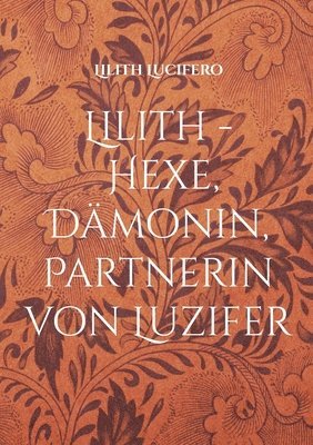 bokomslag Lilith - Hexe, Dämonin, Partnerin von Luzifer