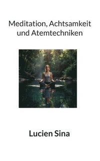 bokomslag Meditation, Achtsamkeit und Atemtechniken