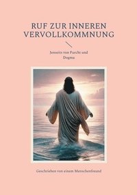 bokomslag Ruf zur inneren Vervollkommnung: Jenseits von Furcht und Dogma