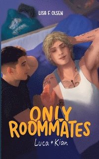 bokomslag Only Roommates - Luca & Kian