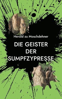 bokomslag Die Geister der Sumpfzypresse