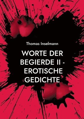 bokomslag Worte der Begierde II - Erotische Gedichte