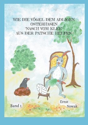 bokomslag Wie die Vgel dem adligen Osterhasen Nasch vom Klee aus der Patsche helfen