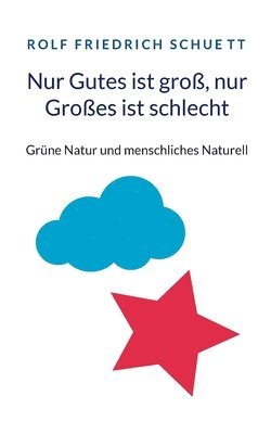 bokomslag Nur Gutes ist groß, nur Großes ist schlecht