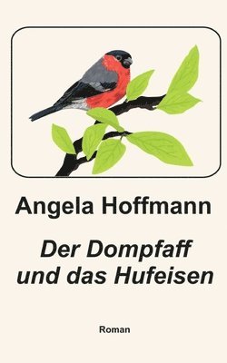 Angela Hoffmann - Dompfaff und das Hufeisen, Häftad
