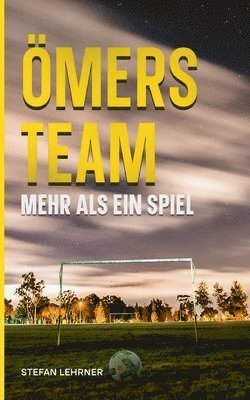 Ömers Team: Mehr als ein Spiel 1