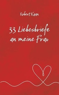bokomslag 33 Liebesbriefe an meine Frau