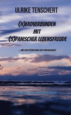 bokomslag (H)erdverbunden mit (s)panischer Lebensfreude