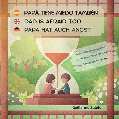 bokomslag Papá tiene miedo también. Papa is scared too. Papa hat auch Angst.