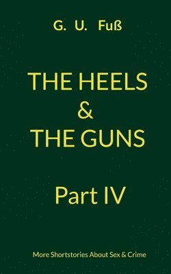 The Heels & The Guns Part IV