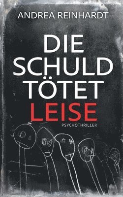 Andrea Reinhardt - Schuld tötet leise, Häftad