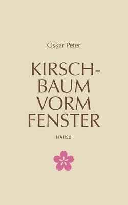 Oskar Peter - Kirschbaum vorm Fenster, Häftad