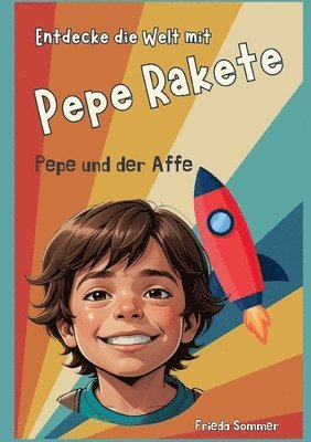 bokomslag Entdecke die Welt mit Pepe Rakete