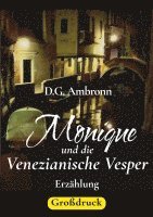 bokomslag Monique und die Venezianische Vesper: Erzählung in großer Schrift