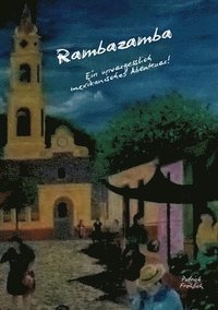 bokomslag Rambazamba Ein unvergesslich mexikanisches Abenteuer!