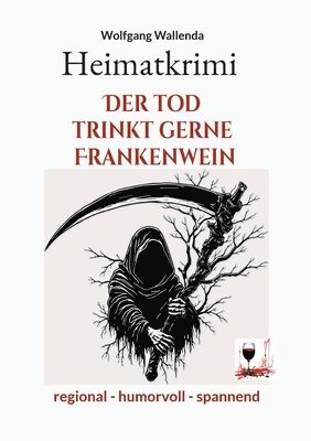 bokomslag Heimatkrimi - Der Tod trinkt gerne Frankenwein