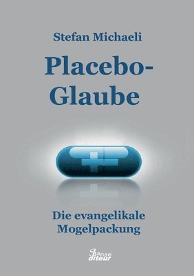 bokomslag Placebo-Glaube: Die evangelikale Mogelpackung