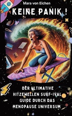 bokomslag KEINE PANIK! Der ultimate Hitzewelle Surf-ival Guide durch das Menopause Universum