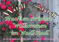 bokomslag Trachten stricken - Willkommen im Wadl-Stadl