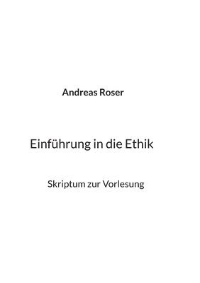 Andreas Roser - Einführung in die Ethik, Häftad