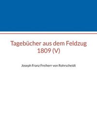 bokomslag Tagebcher aus dem Feldzug 1809 (V)