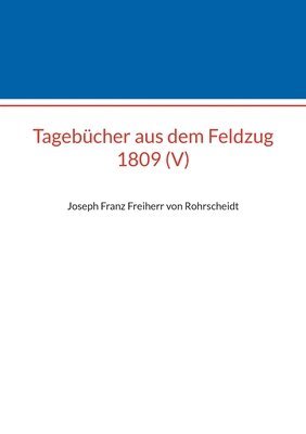 bokomslag Tagebcher aus dem Feldzug 1809 (V)